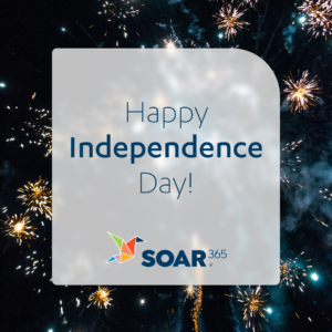 Graphic featuring the SOAR365 logo and fireworks with the words Happy Independence Day!